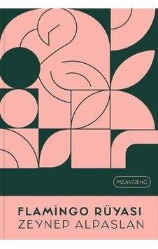 Flamingo Rüyası - Zeynep Alpaslan - Meav Yayıncılık Flamingo Rüyası - Zeynep Alpaslan - Meav Yayıncılık