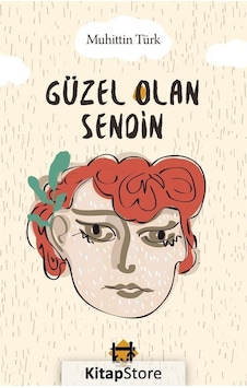 Güzel Olan Sendin - Muhittin Türk - Kut Yayınları Güzel Olan Sendin - Muhittin Türk - Kut Yayınları