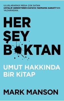 Her Şey Bktan-Umut Hakkında Bir Kitap - Mark Manson - Butik Her Şey Bktan-Umut Hakkında Bir Kitap - Mark Manson - Butik