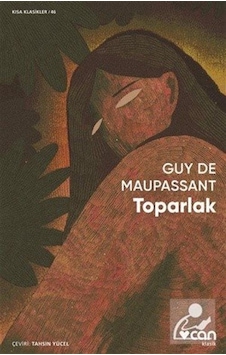 Toparlak - Guy De Maupassant