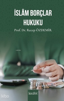 İslam Borçlar Hukuku Kitabi Yayınevi Recep Özdemir Kimdir Hayatı, Eserleri Ve Kitapları Beka Kitap İslam Borçlar Hukuku Kitabi Yayınevi Recep Özdemir Kimdir Hayatı, Eserleri Ve Kitapları Beka Kitap