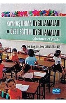 Kaynaştırma Uygulamaları ve Özel Eğitim Uygulamaları Öğretmen El Kitabı - Arzu Tanrıverdi Kış - Nobel Akademik Yayıncılık Kaynaştırma Uygulamaları ve Özel Eğitim Uygulamaları Öğretmen El Kitabı - Arzu Tanrıverdi Kış - Nobel Akademik Yayıncılık