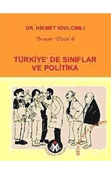Türkiye'de Sınıflar ve Politika - Hikmet Kıvılcımlı - Sosyal İnsan Türkiye'de Sınıflar ve Politika - Hikmet Kıvılcımlı - Sosyal İnsan