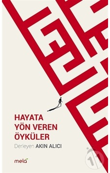 Hayata Yön Veren Öyküler- Mela Yayınevi Hayata Yön Veren Öyküler- Mela Yayınevi