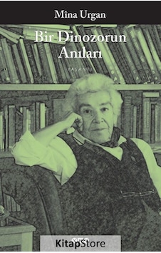 Bir Dinozorun Anıları - Prof.Dr. Mina Urgan Bir Dinozorun Anıları - Prof.Dr. Mina Urgan