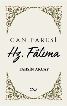Can Paresi Hz. Fatıma / Tahsin Akçay
