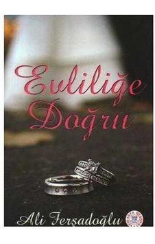 Evliliğe Doğru - Ali Ferşadoğlu
