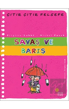 Günışığı Kitaplığı - Savaş ve Barış - Çıtır Çıtır Felsefe 7 Günışığı Kitaplığı - Savaş ve Barış - Çıtır Çıtır Felsefe 7