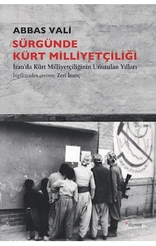 Sürgünde Kürt Milliyetçiliği - İranda Kürt Milliyetçiliğinin Unutulan Yılları - Abbas Vali - Dipnot Sürgünde Kürt Milliyetçiliği - İranda Kürt Milliyetçiliğinin Unutulan Yılları - Abbas Vali - Dipnot