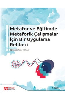 Pegem Akademi Yayıncılık - Metafor ve Eğitimde Metaforik Çalışmalar İçin Bir Uygulama Rehberi Pegem Akademi Yayıncılık - Metafor ve Eğitimde Metaforik Çalışmalar İçin Bir Uygulama Rehberi