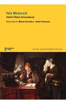 Faiz Meselesi: Tarihte Örnek Uygulamalar- İstanbul Bilgi Üniv.Yayınları Faiz Meselesi: Tarihte Örnek Uygulamalar- İstanbul Bilgi Üniv.Yayınları