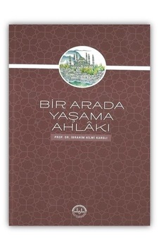 Bir Arada Yaşama Ahlakı Bir Arada Yaşama Ahlakı