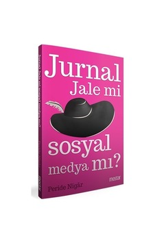 Jurnal Jale mi Sosyal Medya mı? - Peride Nigar - Mostar Jurnal Jale mi Sosyal Medya mı? - Peride Nigar - Mostar