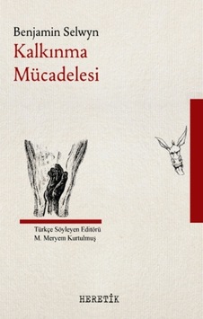 Kalkınma Mücadelesi - Benjamin Selwyn - Heretik Yayıncılık Kalkınma Mücadelesi - Benjamin Selwyn - Heretik Yayıncılık