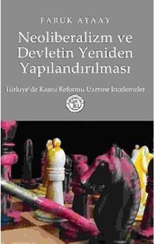 Neoliberalizm ve Devletin Yeniden Yapılandırılması - Faruk Ataay - Deki Yayınevi