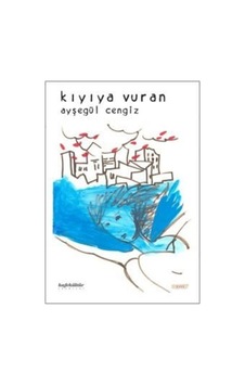 Kıyıya Vuran - Ayşegül Cengiz - Kafe Kültür Yayıncılık Kıyıya Vuran - Ayşegül Cengiz - Kafe Kültür Yayıncılık