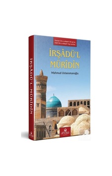 İrşâdü'l Mürîdîn (Ciltli) / Mahmud Ustaosmanoğlu 9786054905676 İrşâdü'l Mürîdîn (Ciltli) / Mahmud Ustaosmanoğlu 9786054905676