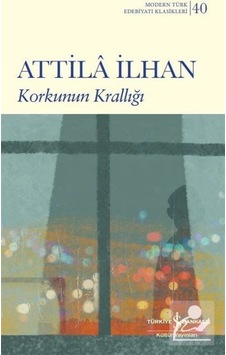 Korkunun Krallığı / Attila Ilhan Korkunun Krallığı / Attila Ilhan