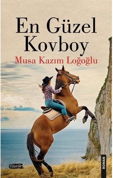 En Güzel Kovboy / Musa Kazım Loğoğlu En Güzel Kovboy / Musa Kazım Loğoğlu