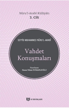 Nuru'l Arabi Külliyatı 3. Cilt Vahdet Konuşmaları - Seyyid Muhammed Nüru'l - Arabi - H Yayınları