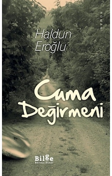 Cuma Değirmeni - Haldun Eroğlu - Bilge Kültür Sanat
