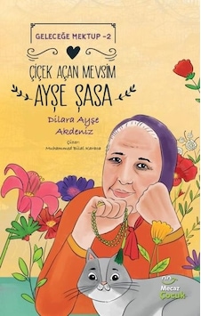 Çiçek Açan Mevsim Ayşe Şasa - Geleceğe Mektup 2 - Dilara Ayşe Akdeniz - Mecaz Çocuk Çiçek Açan Mevsim Ayşe Şasa - Geleceğe Mektup 2 - Dilara Ayşe Akdeniz - Mecaz Çocuk
