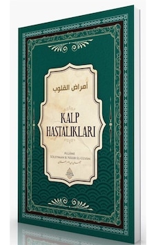 Kalp Hastalıkları / Süleyman bin Nâsır el-Ulvân Kalp Hastalıkları / Süleyman bin Nâsır el-Ulvân