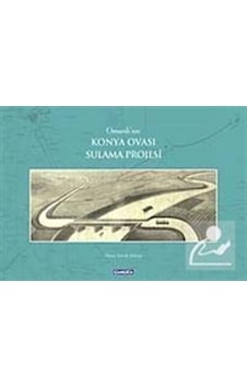 Osmanlı'nın Konya Ovası Sulama Projesi - Ömer Faruk Yılmaz - Çamlıca Basım Yayın Osmanlı'nın Konya Ovası Sulama Projesi - Ömer Faruk Yılmaz - Çamlıca Basım Yayın