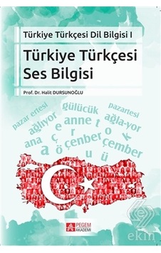 Türkiye Türkçesi Dil Bilgisi 1 - Türkiye Türkçesi Ses Bilgisi - Pegem Akademi Yayıncılık Türkiye Türkçesi Dil Bilgisi 1 - Türkiye Türkçesi Ses Bilgisi - Pegem Akademi Yayıncılık