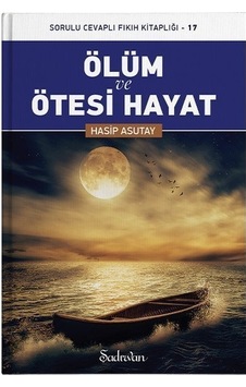 Ölüm ve Ötesi Hayat - Hasip Asutay - Şadırvan Yayınları Ölüm ve Ötesi Hayat - Hasip Asutay - Şadırvan Yayınları