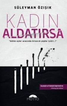Kadın Aldatırsa - Süleyman Özışık - Motto Yayınları Kadın Aldatırsa - Süleyman Özışık - Motto Yayınları