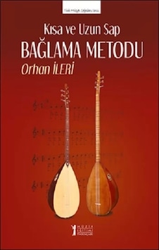 Kısa ve Uzun Sap Bağlama Metodu - Orhan İleri - Müzik Eğitimi Yayınları Kısa ve Uzun Sap Bağlama Metodu - Orhan İleri - Müzik Eğitimi Yayınları