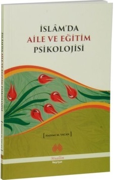 Islam'Da Aile Ve Eğitim Psikolojisi Islam'Da Aile Ve Eğitim Psikolojisi