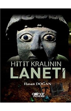 Hitit Kralının Laneti - Hasan Doğan - Gülnar Yayınları