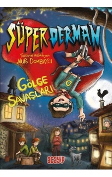 Süperderman 1 / Gölge Savaşları / Nur Dombaycı Süperderman 1 / Gölge Savaşları / Nur Dombaycı