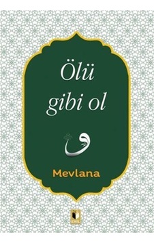 Ölü Gibi Ol - Mevlana Celaleddin-i Rumi - Ehil