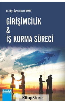 Girişimcilik ve İş Kurma Süreci - Hasan Bakır - Detay Yayıncılık