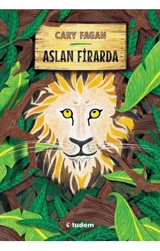 Aslan Firarda - Cary Fagan - Tudem Yayınları Aslan Firarda - Cary Fagan - Tudem Yayınları