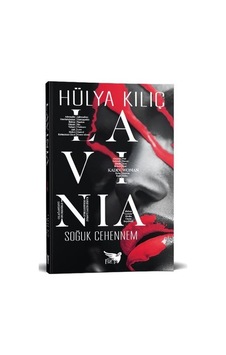 Lavinia - Soğuk Cehennem - Hülya Kılıç - Freya Yayıncılık Lavinia - Soğuk Cehennem - Hülya Kılıç - Freya Yayıncılık