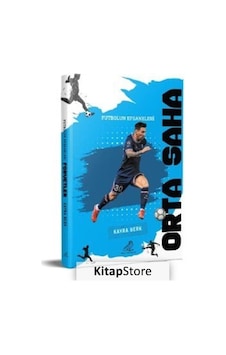 Orta Saha - Futbolun Efsaneleri - Kayra Berk - Serçe Yayınları