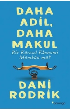 Daha Adil Daha Makul Bir Küresel Ekonomi Mümkün Mü? - Dani Rodrik - Domingo Yayınevi Daha Adil Daha Makul Bir Küresel Ekonomi Mümkün Mü? - Dani Rodrik - Domingo Yayınevi