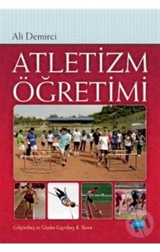 Atletizm Öğretimi - Ali Demirci - Nobel Akademik Yayıncılık Atletizm Öğretimi - Ali Demirci - Nobel Akademik Yayıncılık
