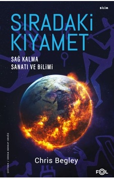 Sıradaki Kıyamet - Sağ Kalma Sanatı ve Bilimi - Chris Begley - Fol Kitap