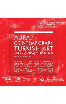 Aura: Contemporary Turkish Art - Aura: Çağdaş Türk Sanatı - Ahmet Özel - İstanbul Gelişim Üniversitesi Aura: Contemporary Turkish Art - Aura: Çağdaş Türk Sanatı - Ahmet Özel - İstanbul Gelişim Üniversitesi