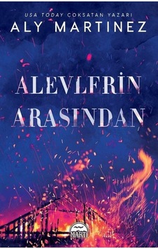Alevlerin Arasından - Aly Martinez - Martı Yayınları Alevlerin Arasından - Aly Martinez - Martı Yayınları