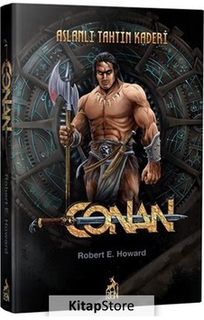 Conan : Aslanlı Tahtın Kaderi 3.Kitap / Robert E. Howard Conan : Aslanlı Tahtın Kaderi 3.Kitap / Robert E. Howard