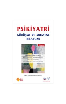 Psikiyatri Görüşme ve Muayene Kılavuzu - Ertuğrul Köroğlu - HYB Yayıncılık Psikiyatri Görüşme ve Muayene Kılavuzu - Ertuğrul Köroğlu - HYB Yayıncılık