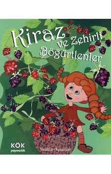 Kiraz ve Zehirli Böğürtlenler - Damla Ayzeren - Kök Yayıncılık Kiraz ve Zehirli Böğürtlenler - Damla Ayzeren - Kök Yayıncılık