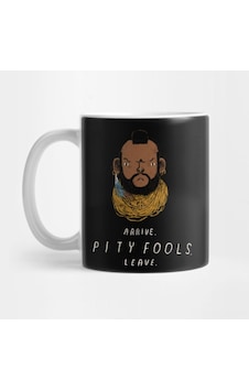 Arrive. Pity Fools. Leave. - Mr T Kupa Bardak Çok Renkli Arrive. Pity Fools. Leave. - Mr T Kupa Bardak Çok Renkli