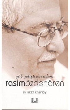 Gül Yetiştiren Adam Rasim Özdenören - Bıso-801472